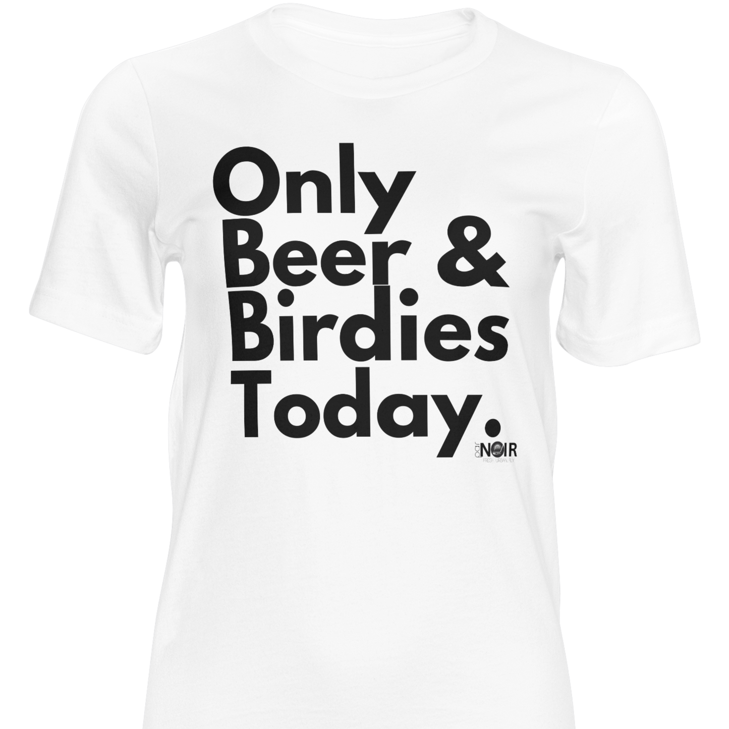 Only Beer & Birdies Today |  T-Shirt, Sweatshirt, Hoodie